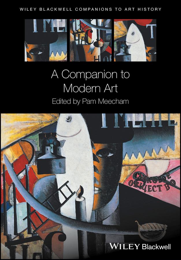 A Companion to Modern Art by Dana Arnold, Pam Meecham