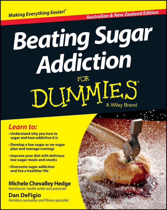 Beating Sugar Addiction For Dummies - Australia / NZ by Dan DeFigio, Michele Chevalley Hedge