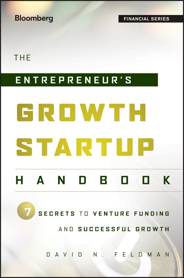 The Entrepreneur's Growth Startup Handbook by David N. Feldman