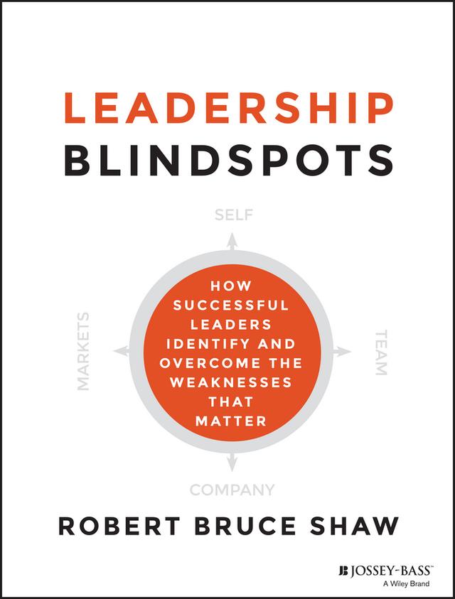 Leadership Blindspots by Robert B. Shaw