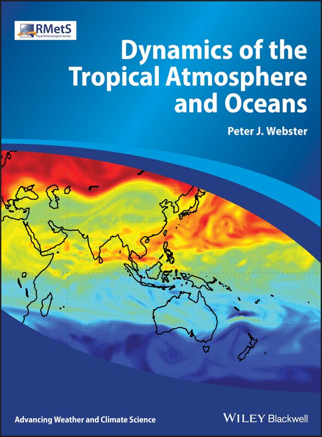 Dynamics of the Tropical Atmosphere and Oceans by Peter J. Webster