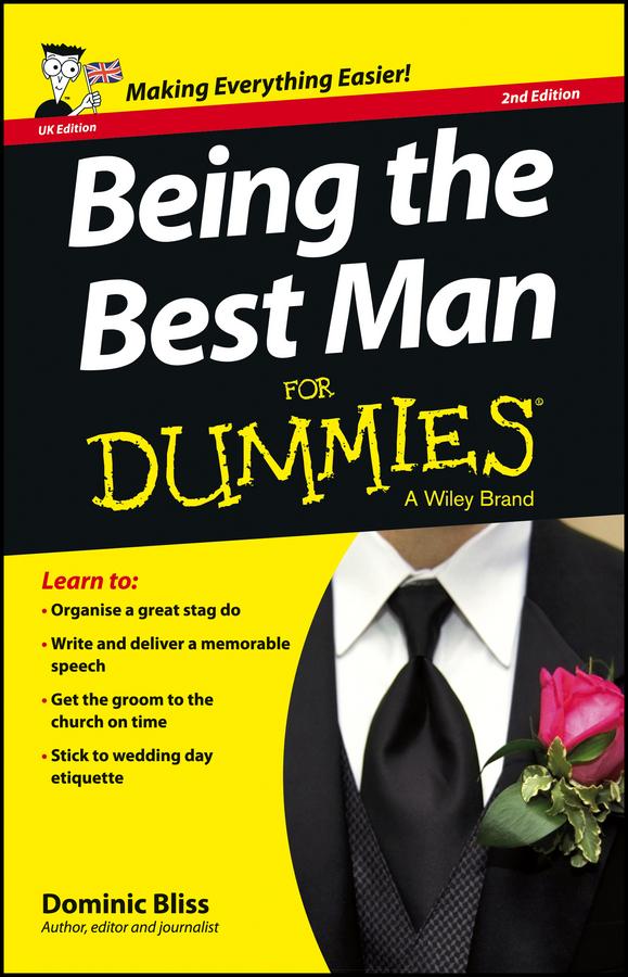 Being the Best Man For Dummies, UK Edition by Dominic Bliss