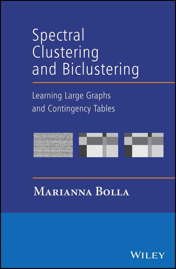 Spectral Clustering and Biclustering by Marianna Bolla