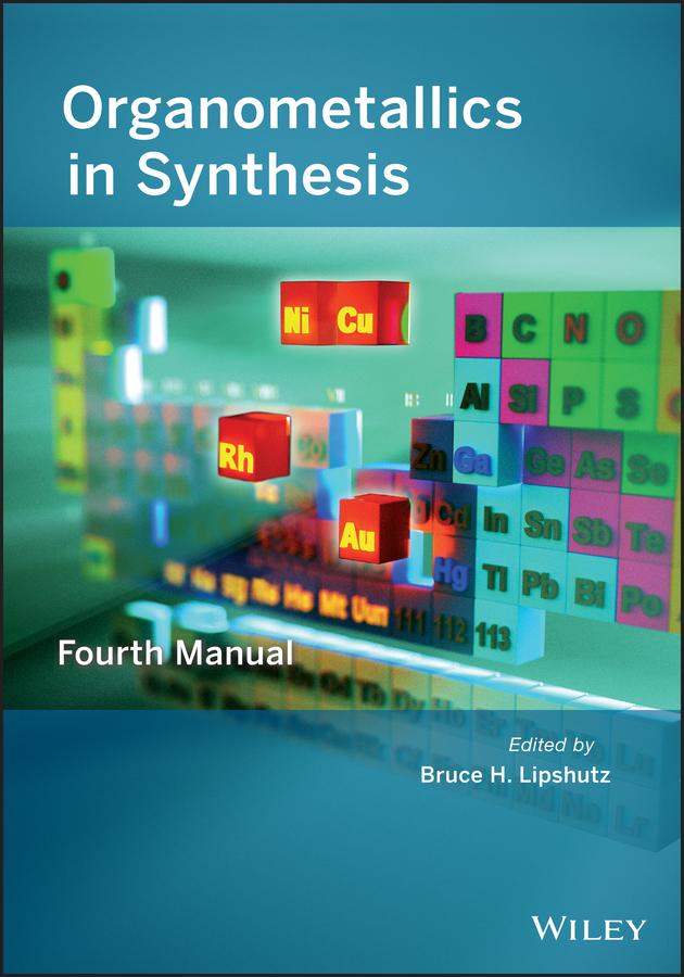 Organometallics in Synthesis by Bruce H. Lipshutz