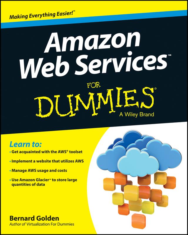Amazon Web Services For Dummies by Bernard Golden