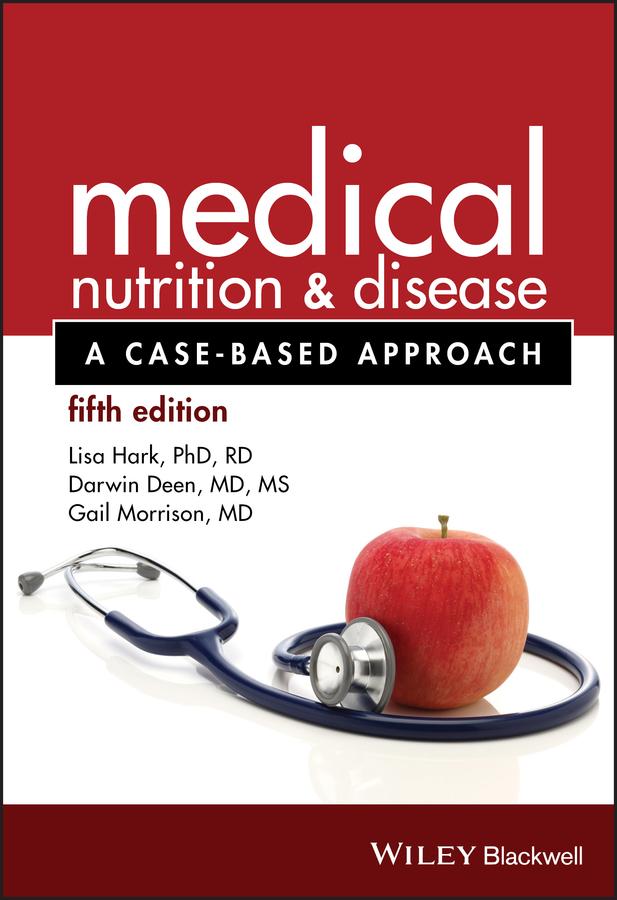 Medical Nutrition and Disease by Darwin Deen, Gail Morrison, Lisa Hark