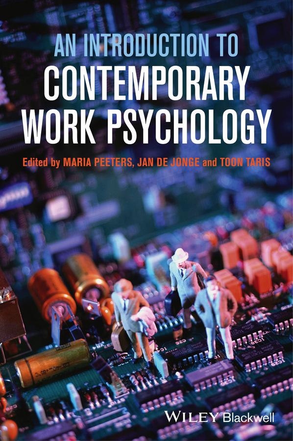 An Introduction to Contemporary Work Psychology by Jan de Jonge, Maria C.W. Peeters, Toon Taris
