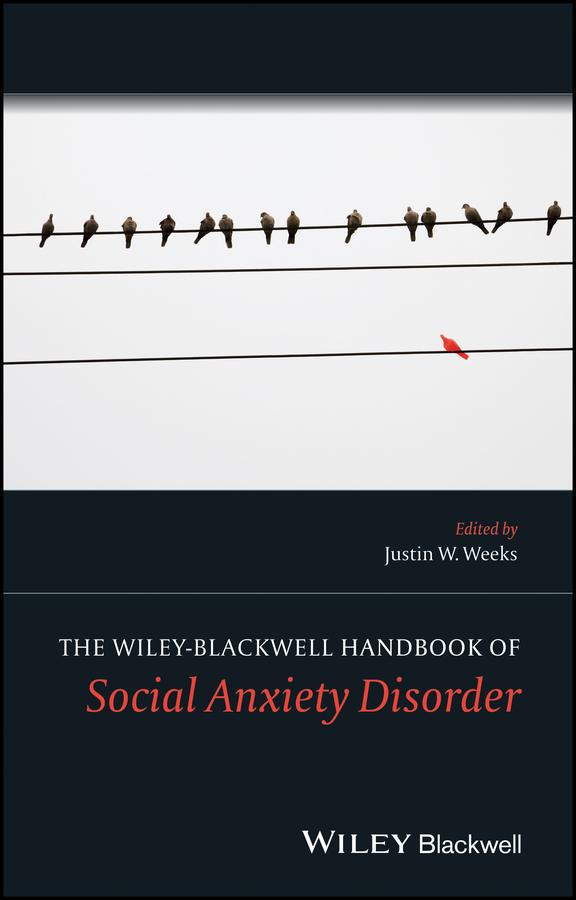 The Wiley Blackwell Handbook of Social Anxiety Disorder