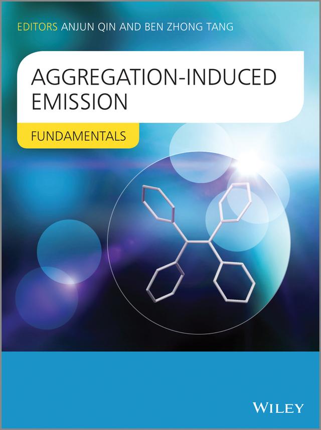 Aggregation-Induced Emission by Anjun Qin, Ben Zhong Tang