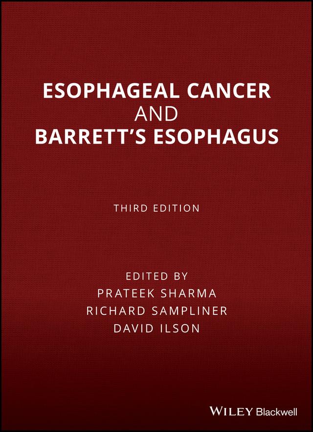 Esophageal Cancer and Barrett's Esophagus by David Ilson, Prateek Sharma, Richard Sampliner