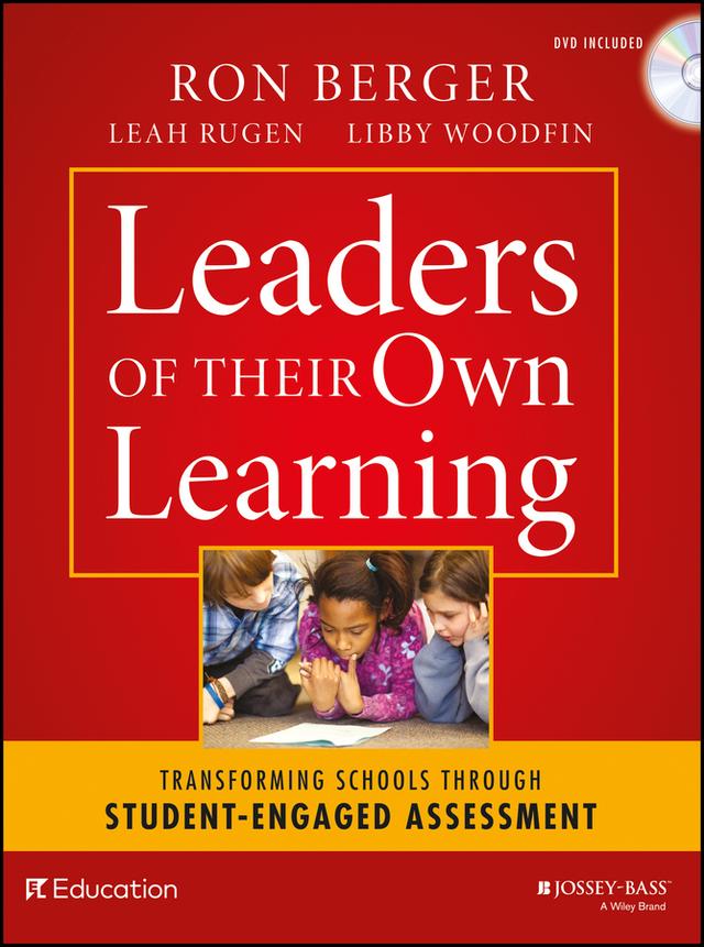 Leaders of Their Own Learning by EL Education, Leah Rugen, Libby Woodfin, Ron Berger