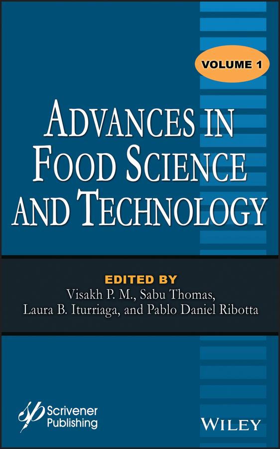 Advances in Food Science and Technology, Volume 1 by Laura B. Iturriaga, Pablo Daniel Ribotta, Sabu Thomas, Visakh P. M.