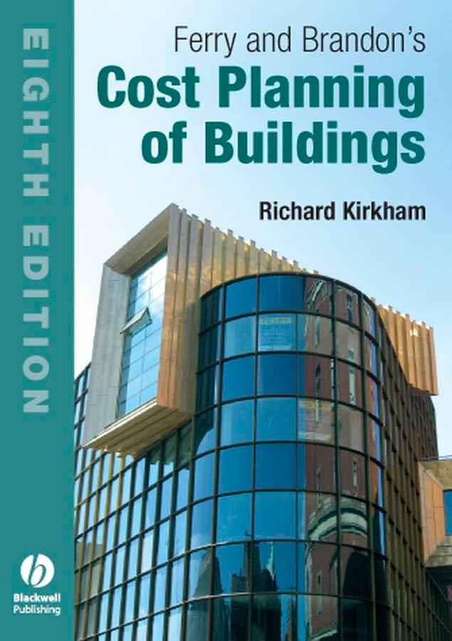 Ferry and Brandon's Cost Planning of Buildings by Richard Kirkham