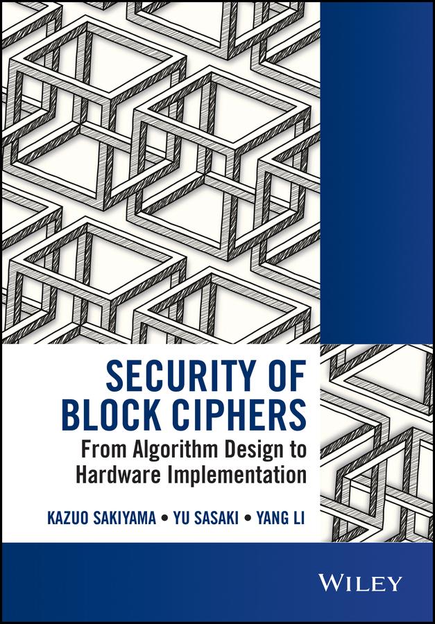 Security of Block Ciphers by Kazuo Sakiyama, Yang Li, Yu Sasaki