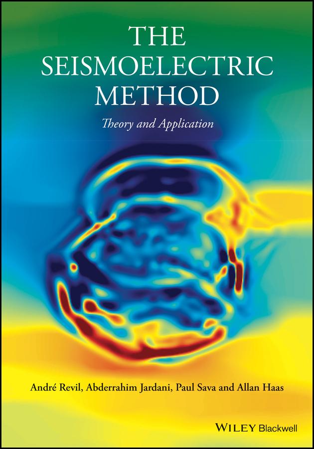 The Seismoelectric Method by Abderrahim Jardani, Allan Haas, André Revil, Paul Sava