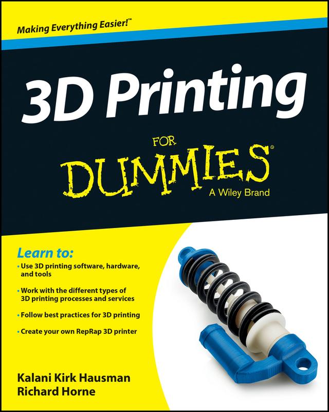 3D Printing For Dummies by Kalani Kirk Hausman, Richard Horne