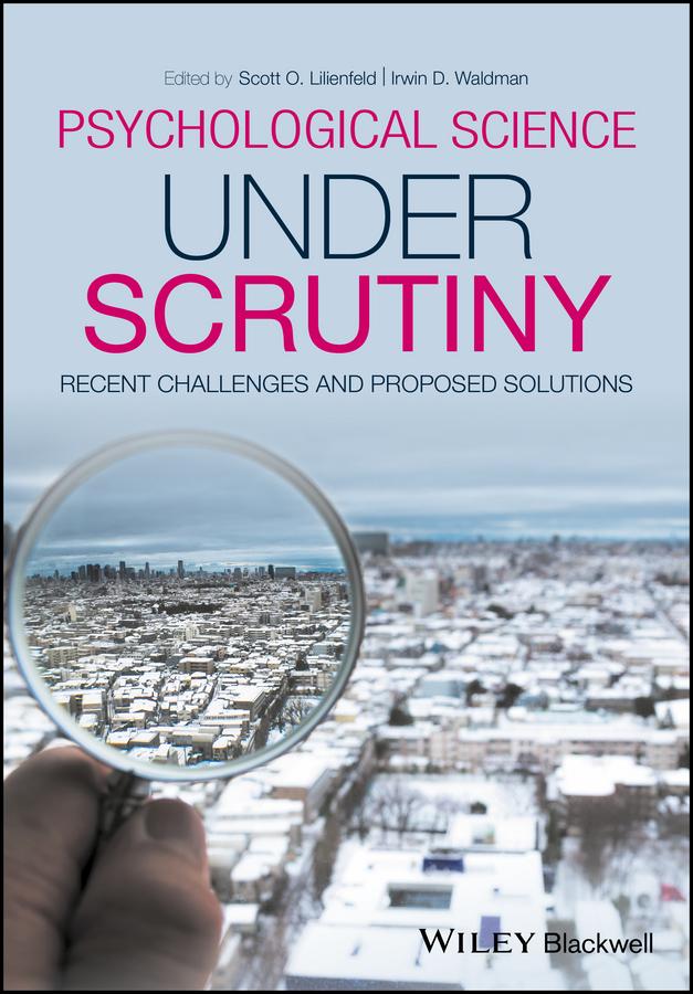 Psychological Science Under Scrutiny by Irwin D. Waldman, Scott O. Lilienfeld