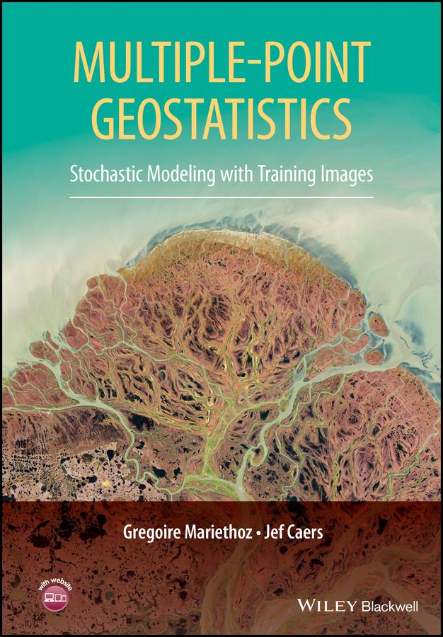 Multiple-point Geostatistics by Jef Caers, Professor Gregoire Mariethoz
