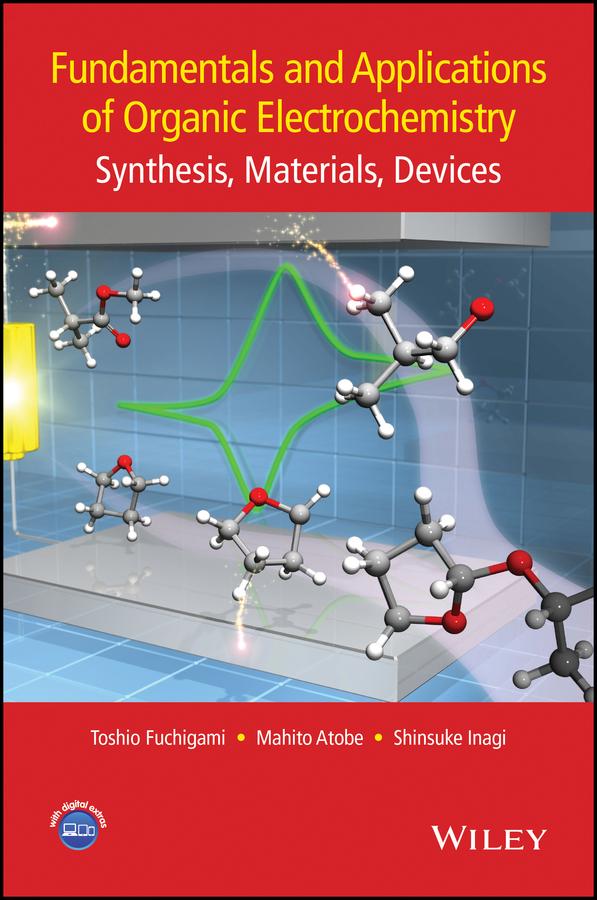Fundamentals and Applications of Organic Electrochemistry by Mahito Atobe, Shinsuke Inagi, Toshio Fuchigami