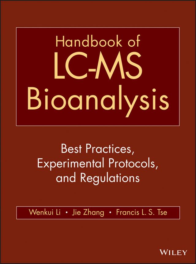 Handbook of LC-MS Bioanalysis by Francis L. S. Tse, Jie Zhang, Wenkui Li