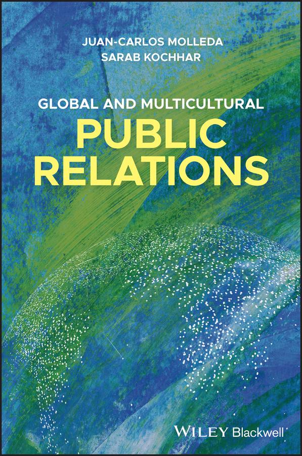 Global and Multicultural Public Relations by Juan-Carlos Molleda, Sarab Kochhar