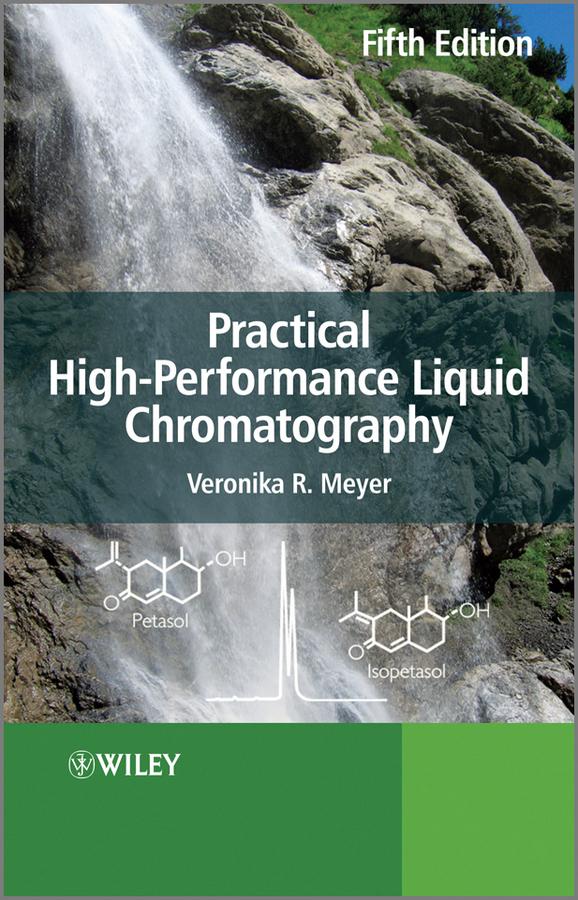 Practical High-Performance Liquid Chromatography by Veronika R. Meyer