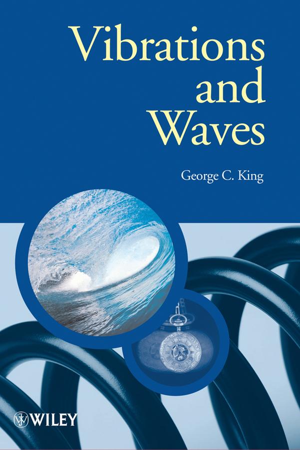 Vibrations and Waves by George C. King