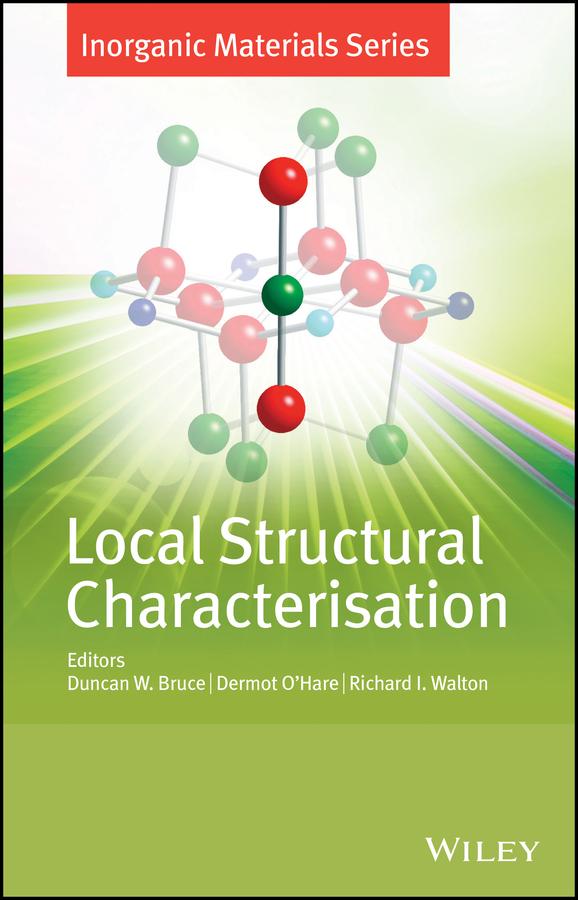 Local Structural Characterisation by Dermot O'Hare, Duncan W. Bruce, Richard I. Walton