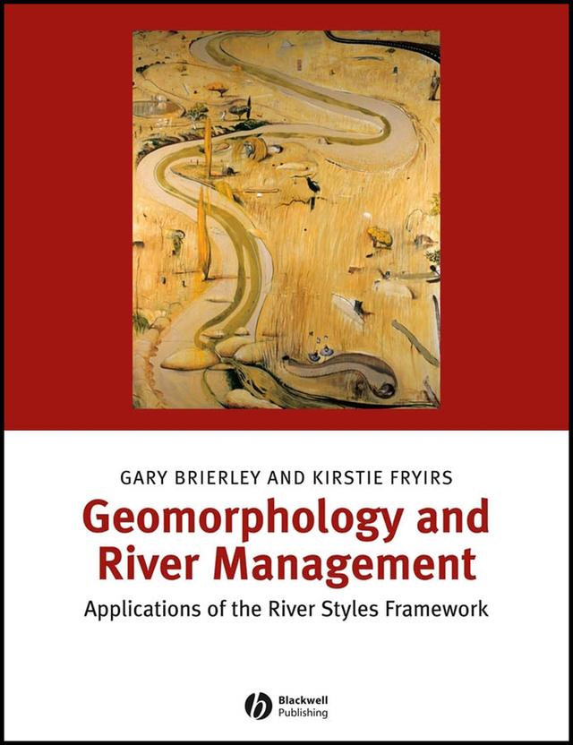 Geomorphology and River Management by Gary J. Brierley, Kirstie A. Fryirs
