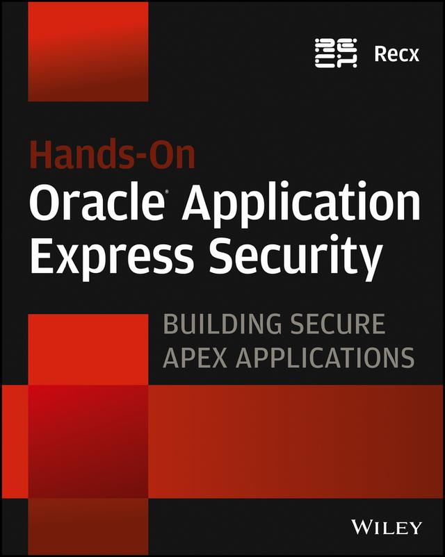 Hands-On Oracle Application Express Security by Recx