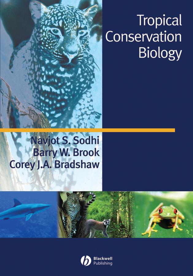 Tropical Conservation Biology by Barry W. Brook, Corey J. A. Bradshaw, Navjot S. Sodhi