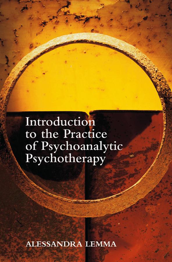 Introduction to the Practice of Psychoanalytic Psychotherapy by Alessandra Lemma