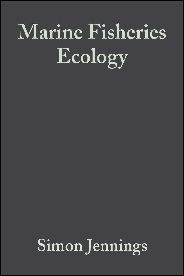 Marine Fisheries Ecology by John D. Reynolds, Michel Kaiser, Simon Jennings