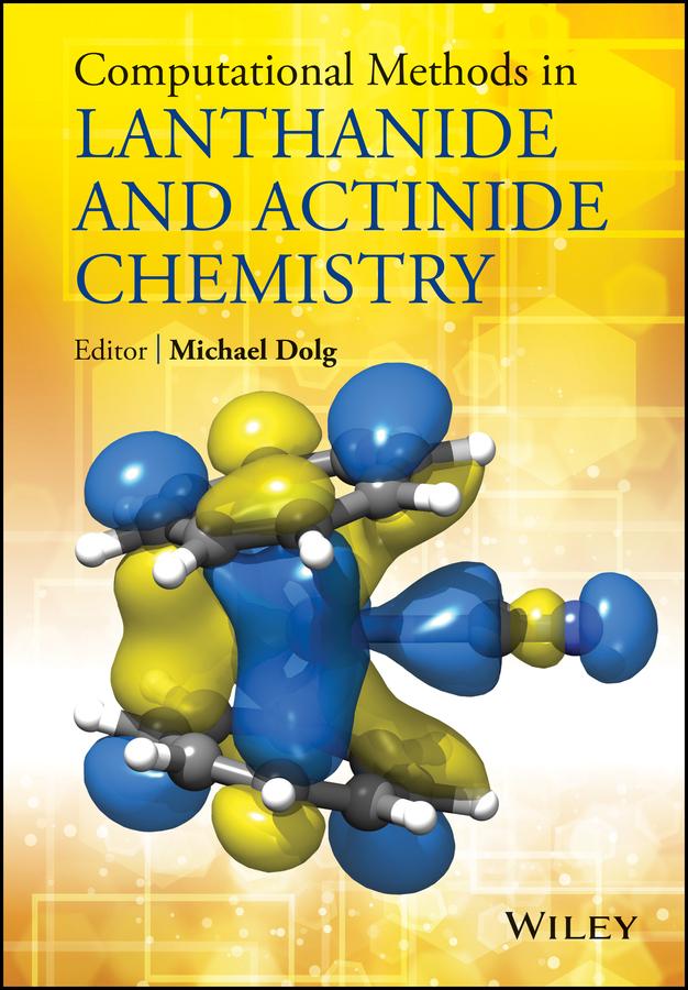 Computational Methods in Lanthanide and Actinide Chemistry by Michael Dolg