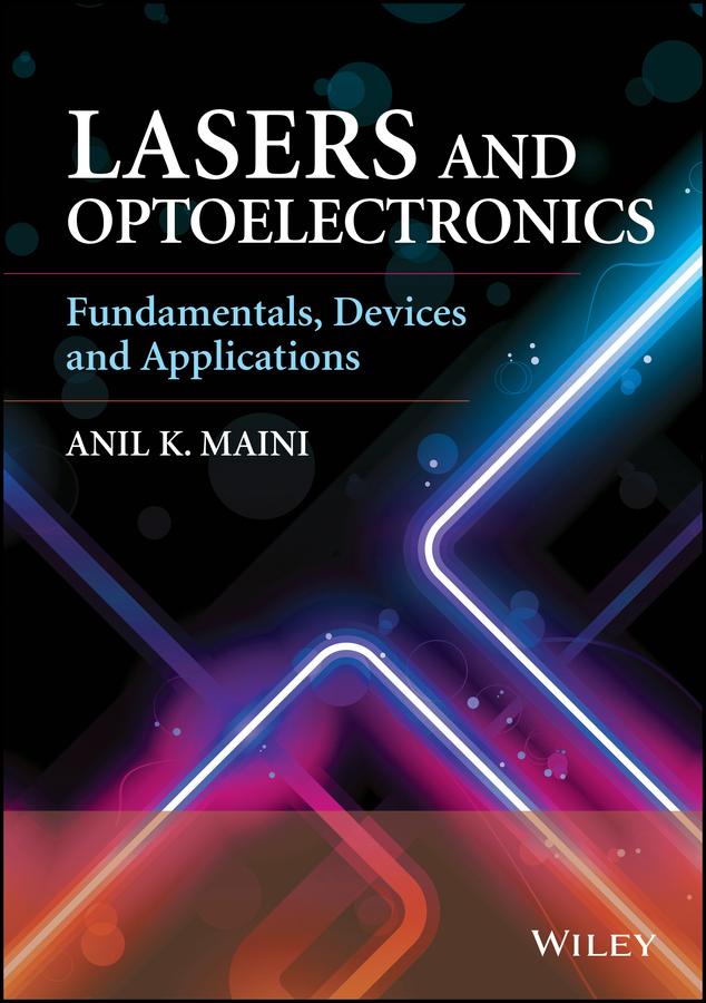 Lasers and Optoelectronics by Anil K. Maini