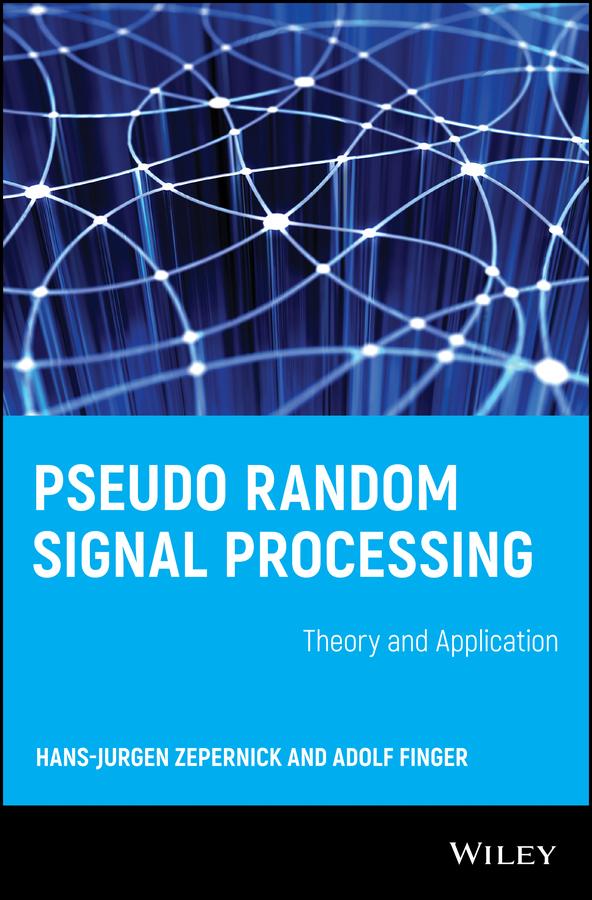 Pseudo Random Signal Processing by Adolf Finger, Hans-Jurgen Zepernick