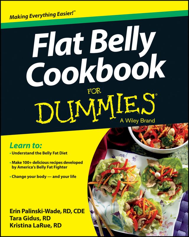 Flat Belly Cookbook For Dummies by Erin Palinski-Wade, Kristina LaRue, Tara Gidus