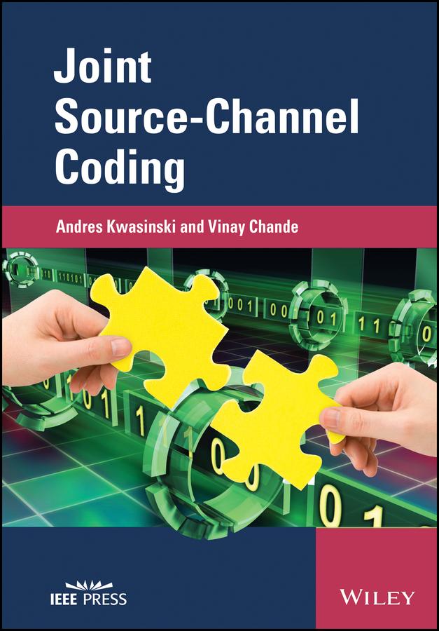 Joint Source-Channel Coding by Andres Kwasinski, Vinay Chande