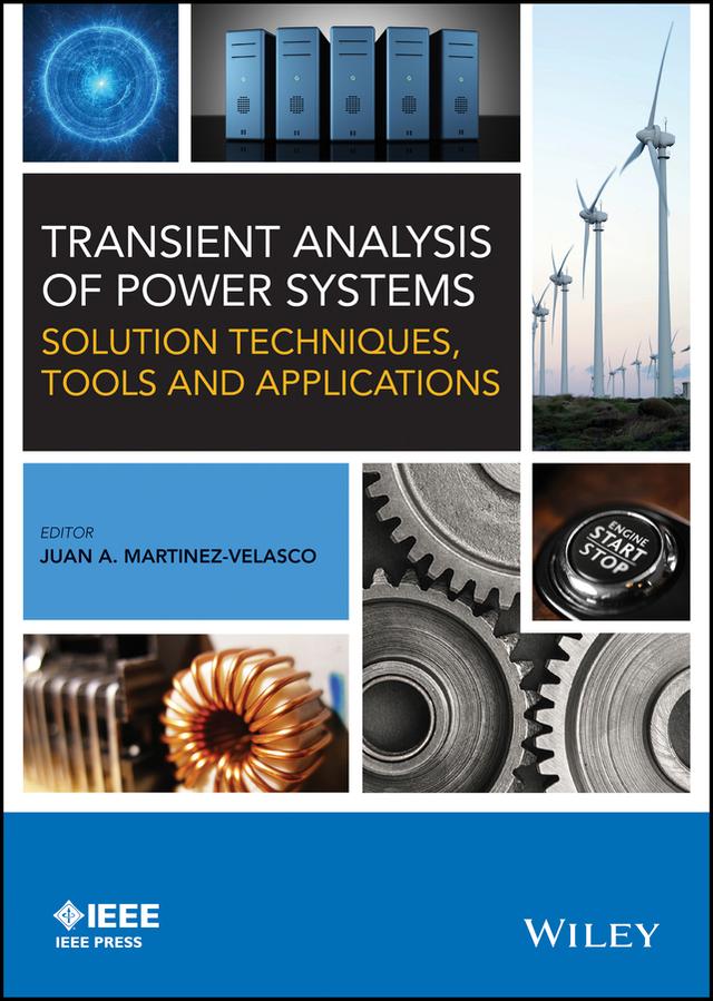 Transient Analysis of Power Systems by Juan A. Martinez-Velasco