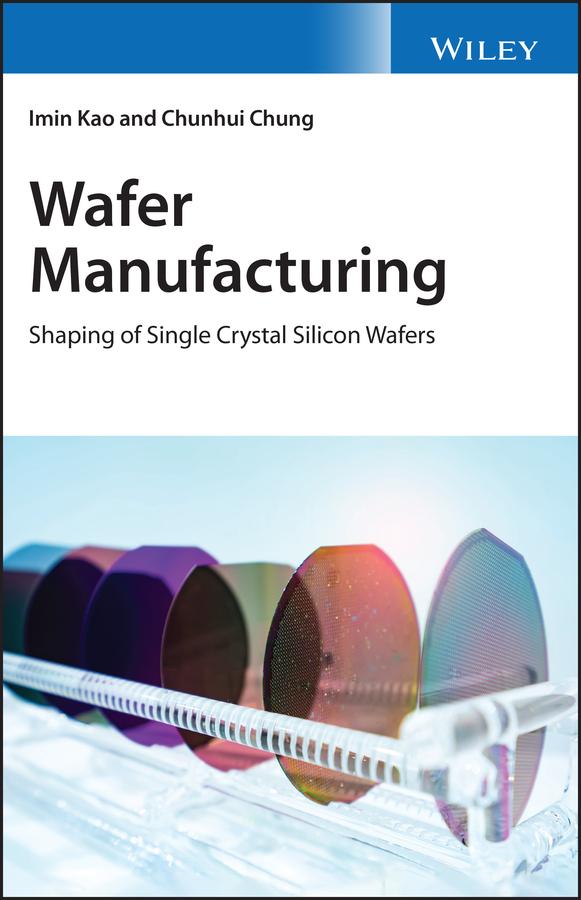 Wafer Manufacturing by Chunhui Chung, Imin Kao
