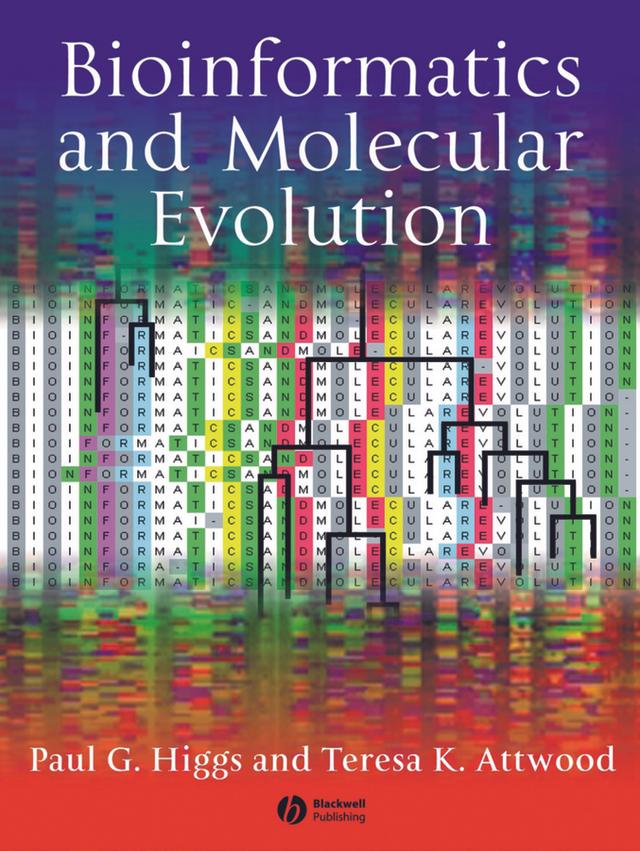 Bioinformatics and Molecular Evolution by Paul G. Higgs, Teresa K. Attwood