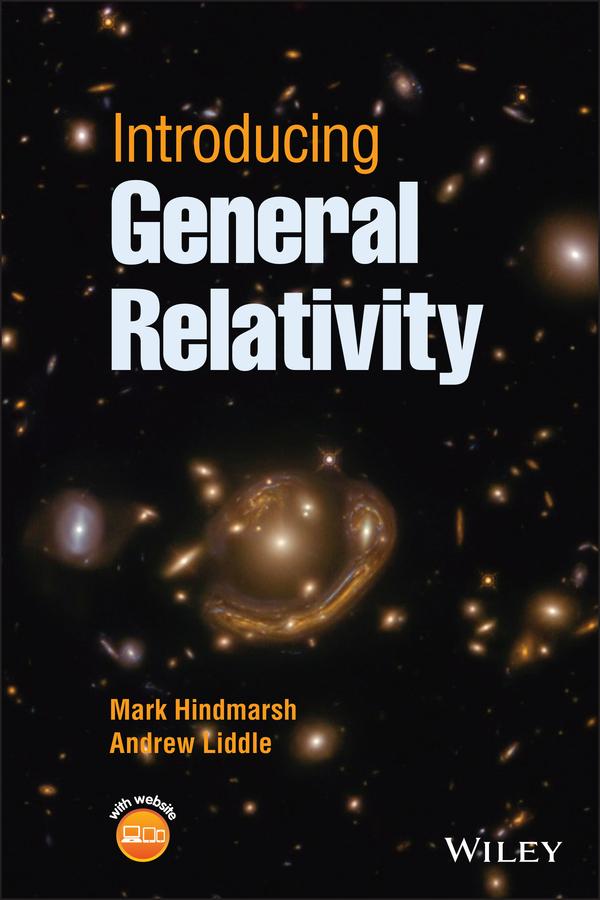 Introducing General Relativity by Andrew Liddle, Mark Hindmarsh