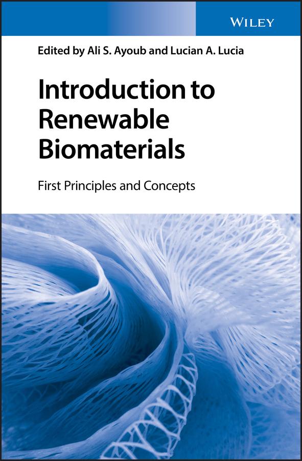 Introduction to Renewable Biomaterials by Ali S. Ayoub, Lucian A. Lucia