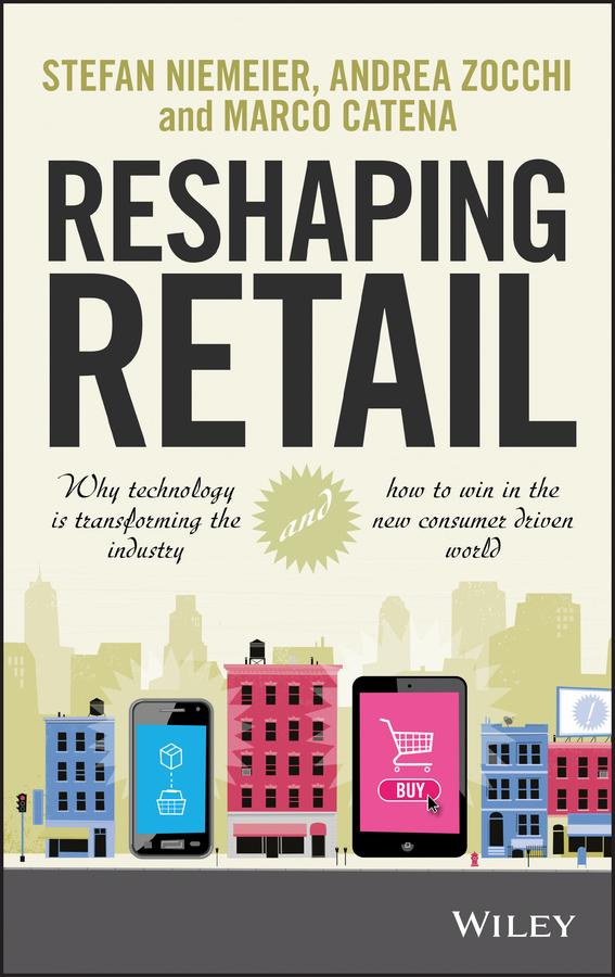 Reshaping Retail by Andrea Zocchi, Marco Catena, Stefan Niemeier