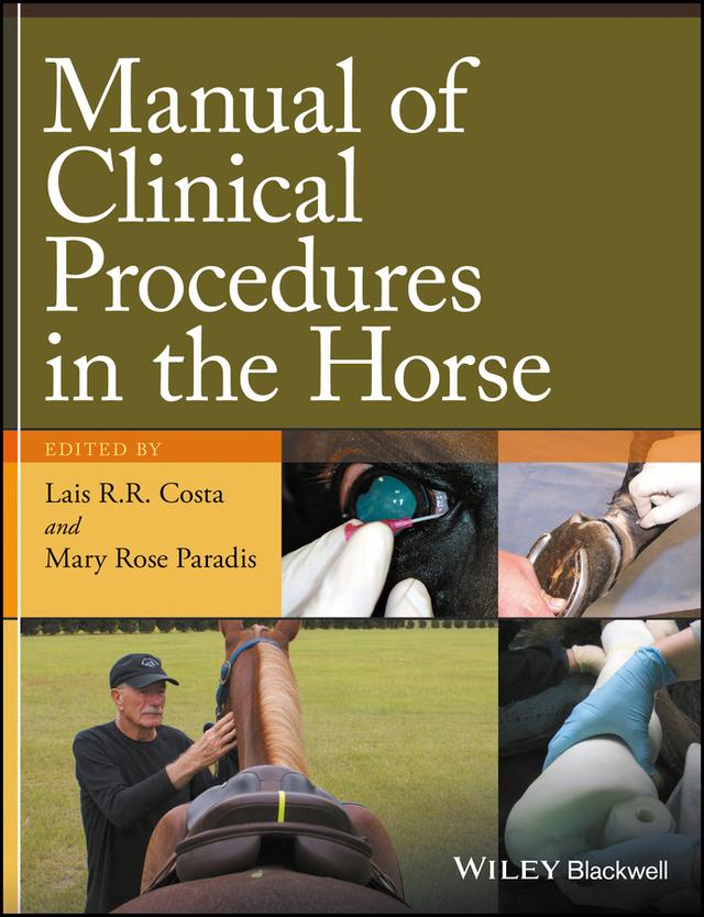 Manual of Clinical Procedures in the Horse by Lais R.R. Costa, Mary Rose Paradis