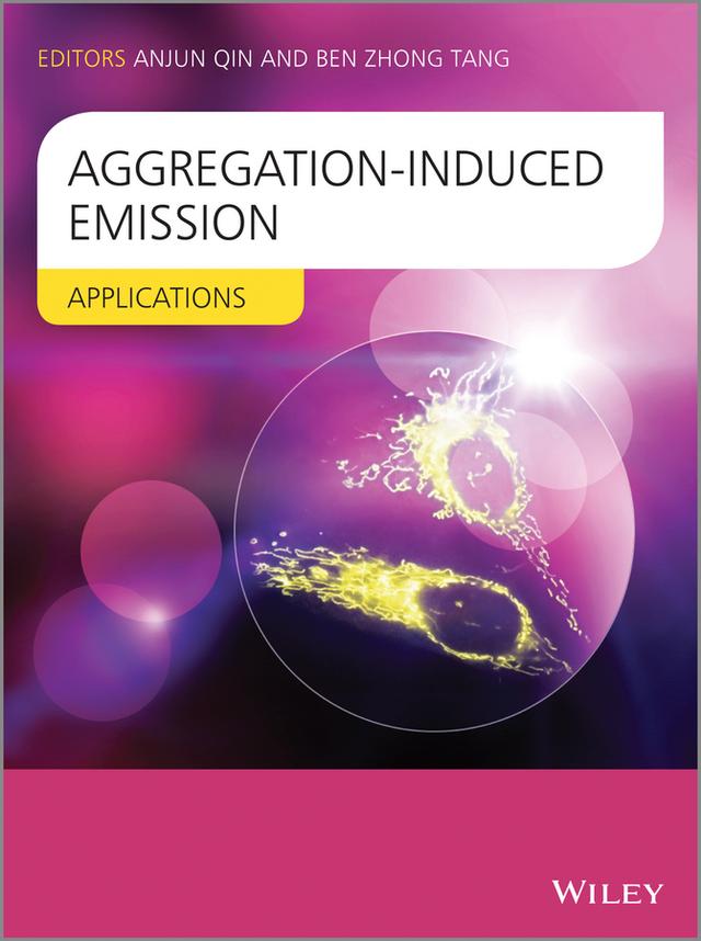 Aggregation-Induced Emission by Anjun Qin, Ben Zhong Tang
