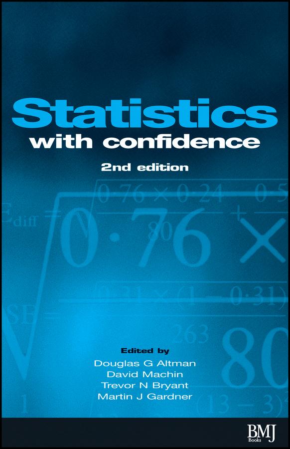 Statistics with Confidence by David Machin, Douglas Altman, Martin Gardner, Trevor Bryant