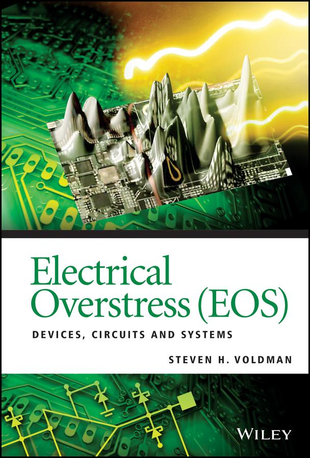 Electrical Overstress (EOS) by Steven H. Voldman