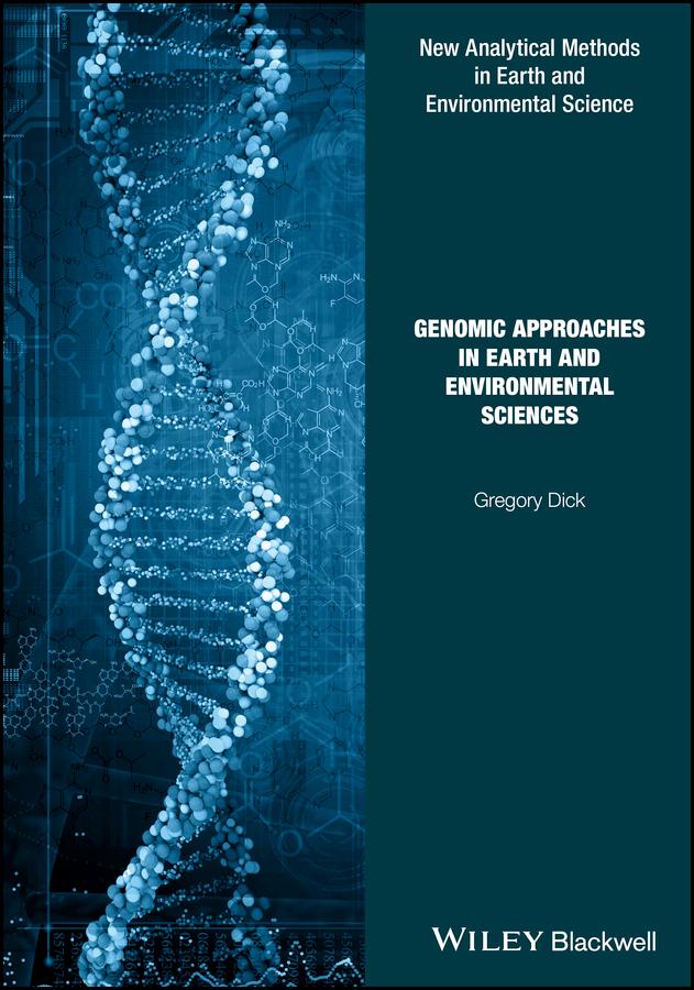 Genomic Approaches in Earth and Environmental Sciences by Gregory Dick