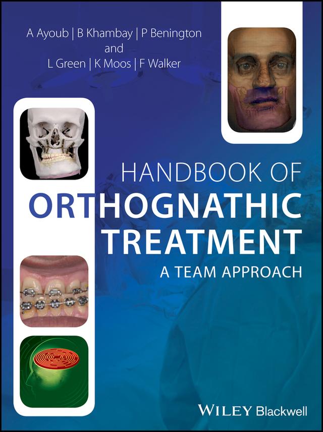 Handbook of Orthognathic Treatment by Ashraf Ayoub, Balvinder Khambay, Fraser Walker, Khursheed Moos, Lyndia Green, Philip Benington